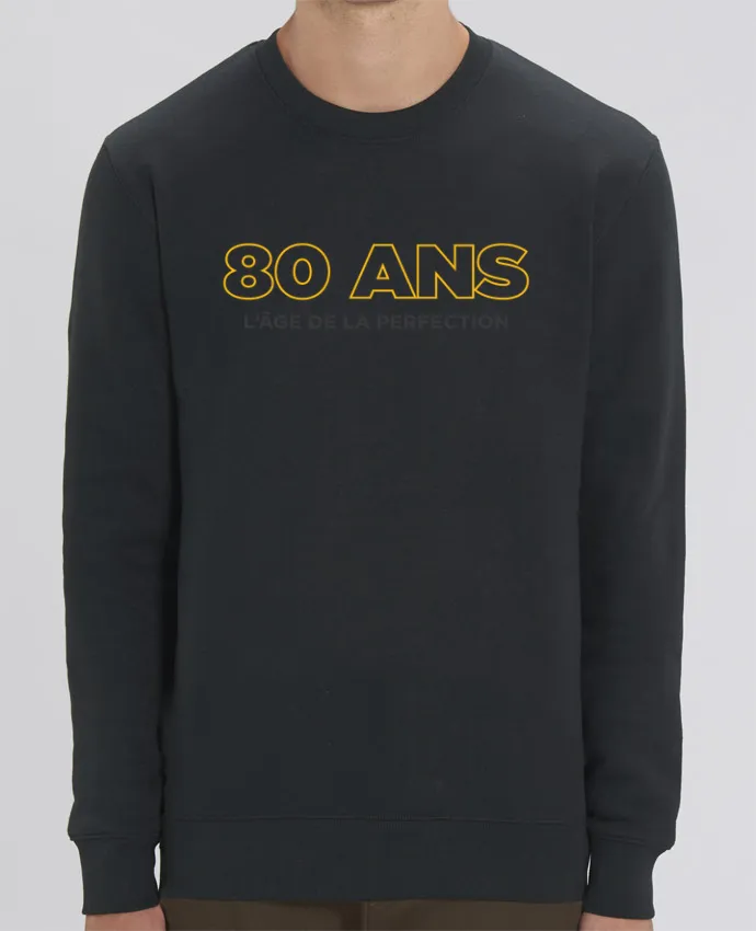 Sweat-shirt 80 ans l'âge de la perfection - Anniversaire Par tunetoo